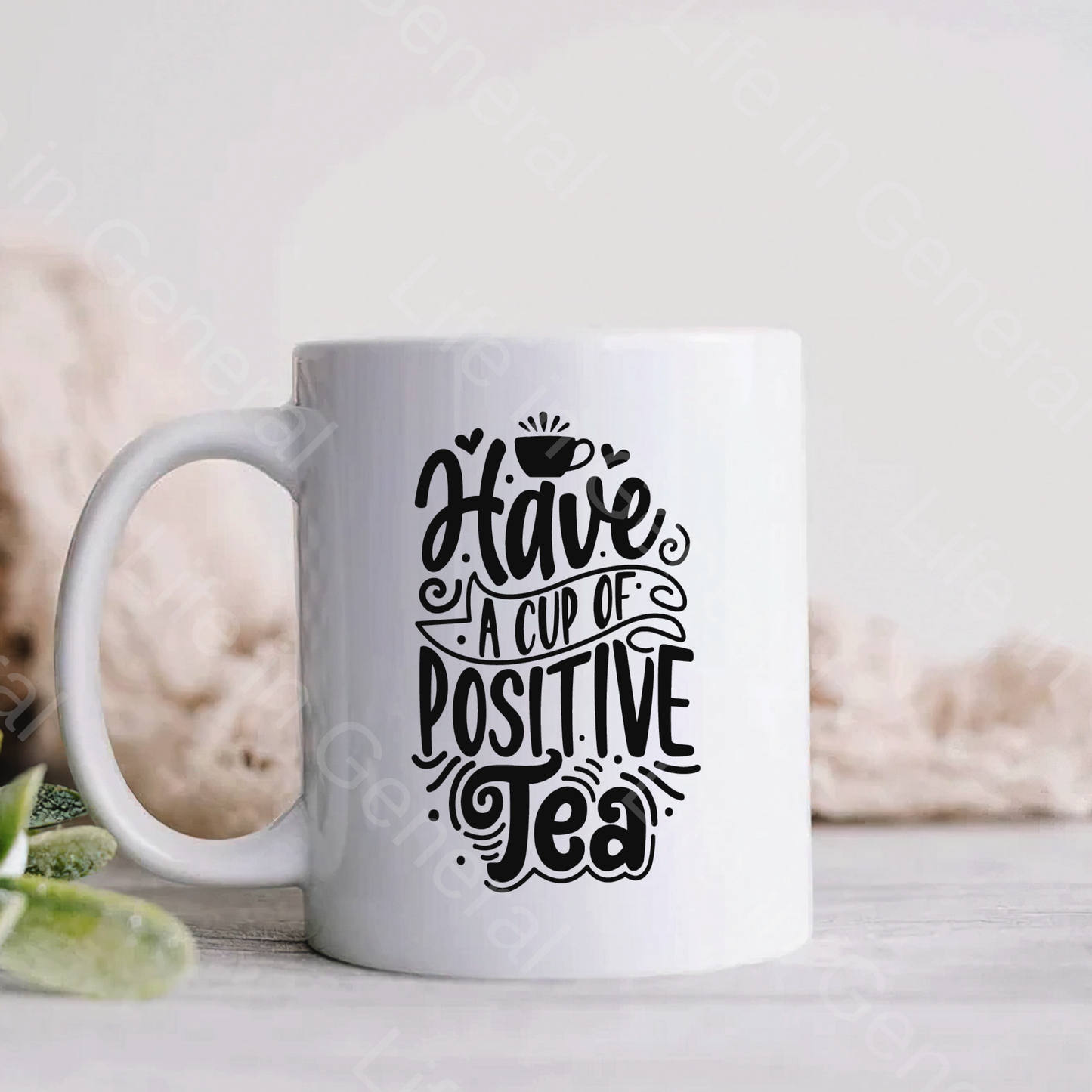 15oz Have a Cup of Positive Tea Mug