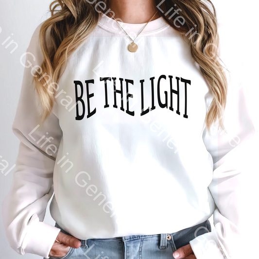 Be The Light Sweatshirt