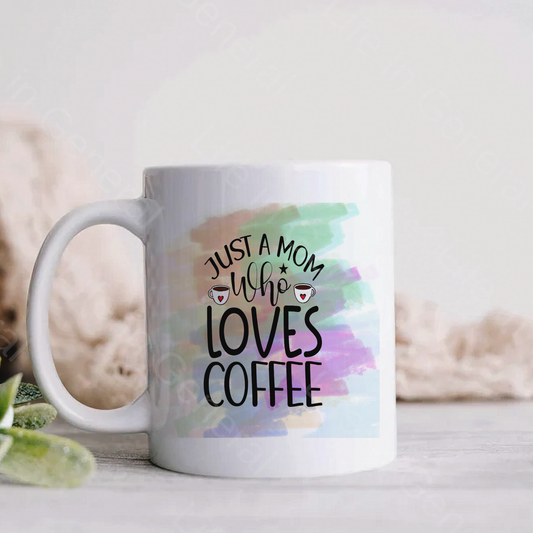 15oz Just a MOM who loves Mug