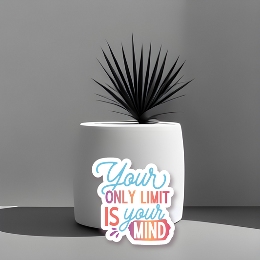 Your Only Limit is your Mind Sticker