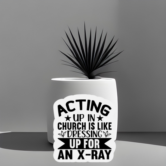 Acting Up in Church Sticker