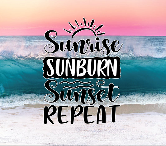 Sunrise Sunburn Sunset Repeat Transfer